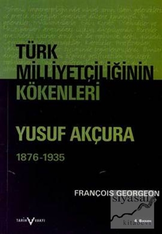 Türk Milliyetçiliğinin Kökenleri Yusuf Akçura (1876-1935) Gregoire Fra