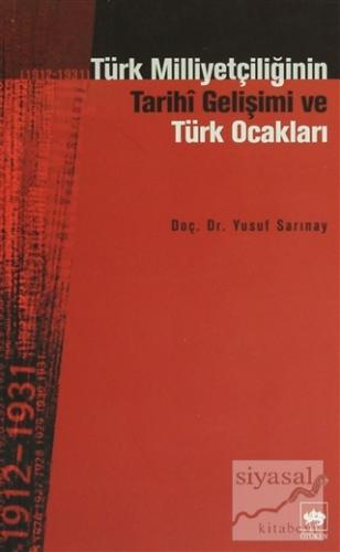 Türk Milliyetçiliğinin Tarihi Gelişimi ve Türk Ocakları Yusuf Sarınay