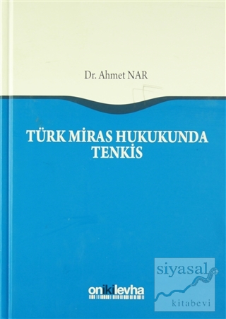 Türk Miras Hukukunda Tenkis (Ciltli) Ahmet Nar