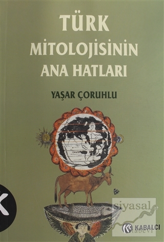 Türk Mitolojisinin Ana Hatları Yaşar Çoruhlu