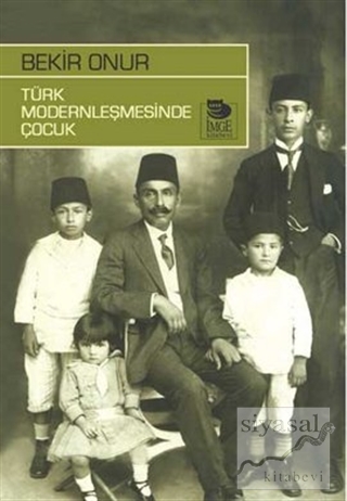 Türk Modernleşmesinde Çocuk Bekir Onur