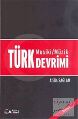Türk Musiki - Müzik Devrimi Atilla Sağlam