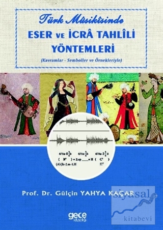Türk Musikisinde Eser ve İcra Tahlili Yöntemleri Gülçin Yahya Kaçar