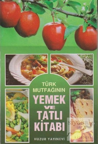 Türk Mutfağının Yemek ve Tatlı Kitabı (Ciltli) Kolektif