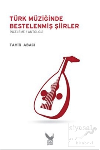 Türk Müziğinde Bestelenmiş Şiirler Tahir Abacı