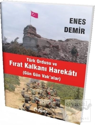 Türk Ordusu ve Fırat Kalkanı Harekatı Enes Demir