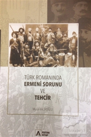 Türk Romanında Ermeni Sorunu ve Tehcir Murat Kacıroğlu