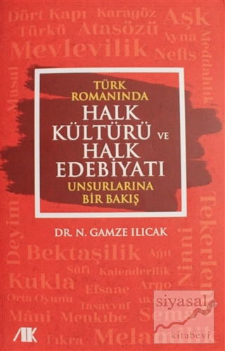 Türk Romanında Halk Kültürü ve Halk Edebiyatı Unsurlarına Bir Bakış Na