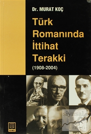 Türk Romanında İttihat Terakki (1908-2004) Murat Koç