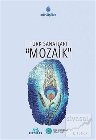 Türk Sanatları Mozaik (Ciltli) Kolektif
