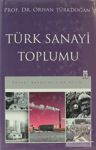 Türk Sanayi Toplumu (Ciltli) Orhan Türkdoğan