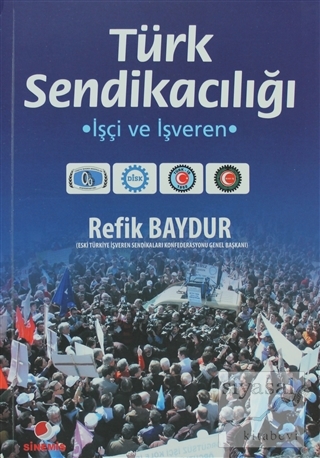 Türk Sendikacılığı Refik Baydur