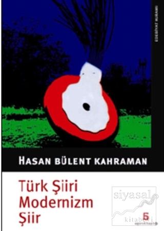 Türk Şiiri, Modernizm, Şiir Hasan Bülent Kahraman