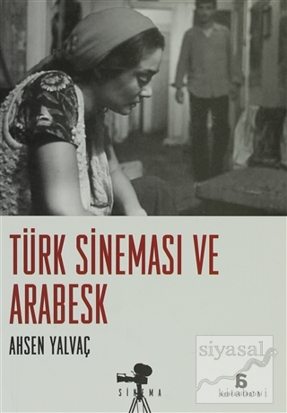 Türk Sineması ve Arabesk Ahsen Yalvaç