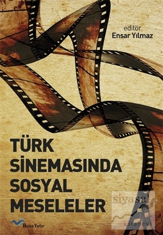 Türk Sinemasında Sosyal Meseleler Ensar Yılmaz