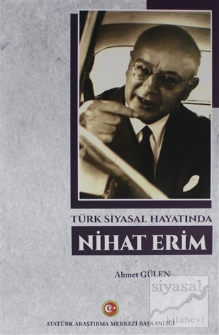 Türk Siyasal Hayatında Nihat Erim Ahmet Gülen