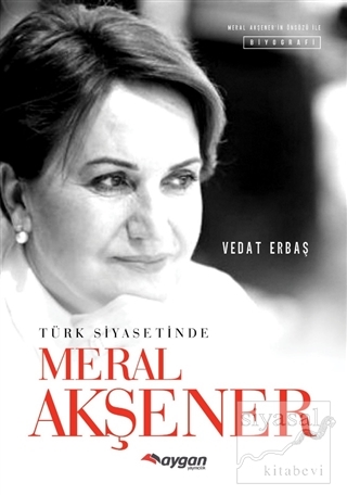 Türk Siyasetinde Meral Akşener Vedat Erbaş