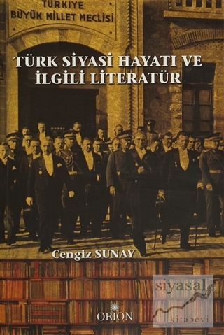 Türk Siyasi Hayatı ve İlgili Literatür Cengiz Sunay