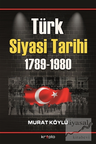 Türk Siyasi Tarihi 1789 - 1980 Murat Köylü
