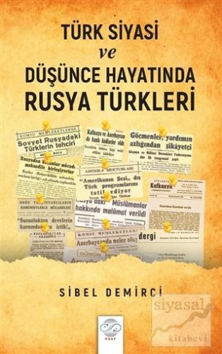 Türk Siyasi ve Düşünce Hayatında Rusya Türkleri (1945-1960) Sibel Demi