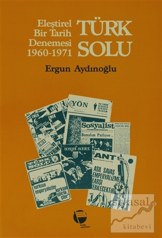 Türk Solu Eleştirel Bir Tarih Denemesi 1960-1971 Ergun Aydınoğlu