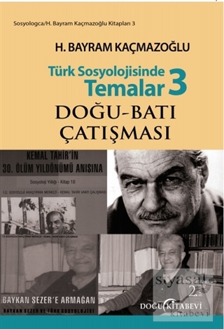 Türk Sosyolojisinde Temalar 3: Doğu - Batı Çatışması H. Bayram Kaçmazo