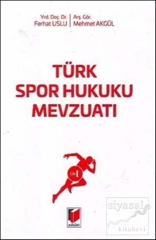 Türk Spor Hukuku Mevzuatı Cilt: 1 (Ciltli) Ferhat Uslu