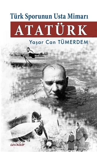 Türk Sporunun Usta Mimarı Atatürk Yaşar Can Tümerdem