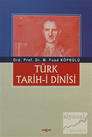 Türk Tarih-i Dinisi Mehmed Fuad Köprülü