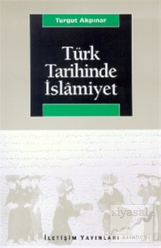 Türk Tarihinde İslamiyet Turgut Akpınar