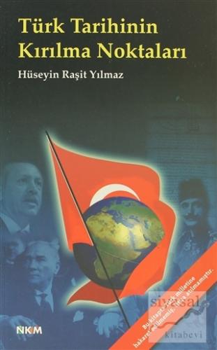 Türk Tarihinin Kırılma Noktaları Hüseyin Raşit Yılmaz