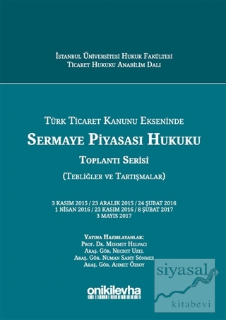 Türk Ticaret Kanunu Ekseninde Sermaye Piyasası Hukuku Toplantı Serisi 