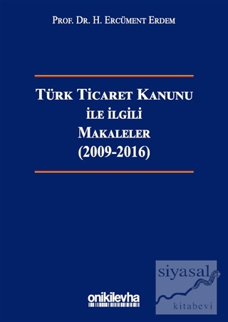 Türk Ticaret Kanunu ile İlgili Makaleler (2009-2016) (Ciltli) H. Ercüm