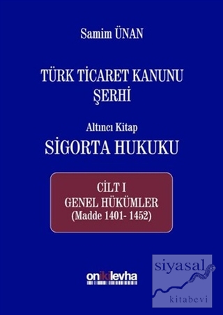 Türk Ticaret Kanunu Şerhi - Altıncı Kitap Sigorta Hukuku Cilt 1 (Ciltl