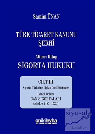 Türk Ticaret Kanunu Şerhi - Altıncı Kitap Sigorta Hukuku Cilt 3 (Ciltl