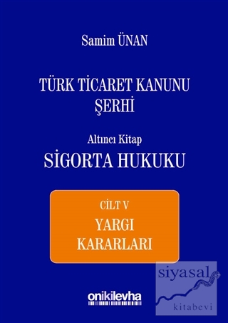 Türk Ticaret Kanunu Şerhi Altıncı Kitap - Sigorta Hukuku Cilt 5 (Ciltl
