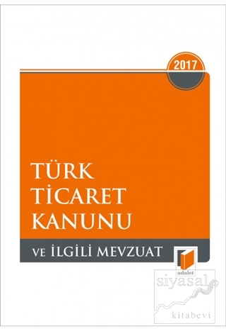 Türk Ticaret Kanunu ve İlgili Mevzuat 2017 Kolektif