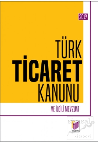 Türk Ticaret Kanunu ve İlgili Mevzuat 2019 Gürsel Yalvaç