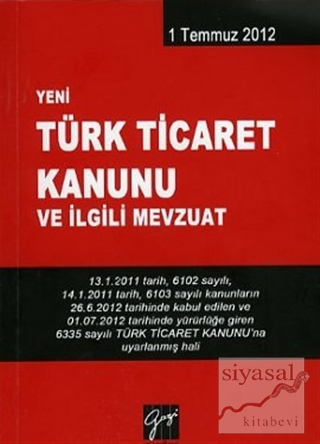 Türk Ticaret Kanunu ve İlgili Mevzuat Yurdakul Çaldağ
