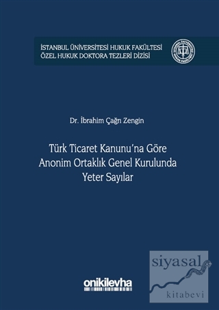 Türk Ticaret Kanunu'na Göre Anonim Ortaklık Genel Kurulunda Yeter Sayı