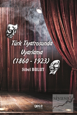 Türk Tiyatrosunda Uyarlama (1860-1923) Sibel Bulut