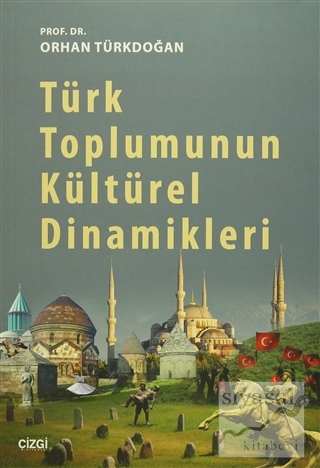 Türk Toplumunun Kültürel Dinamikleri Orhan Türkdoğan