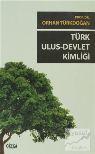 Türk Ulus - Devlet Kimliği Orhan Türkdoğan