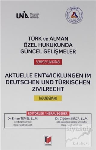 Türk ve Alman Özel Hukukunda Güncel Gelişmeler Sempozyum Kitabı (Ciltl