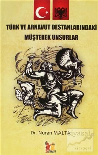 Türk ve Arnavut Destanlarındaki Müşterek Unsurlar