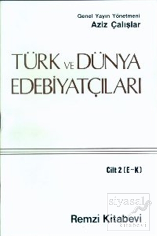 Türk ve Dünya Edebiyatçıları Cilt: 2 (E-K) Aziz Çalışlar