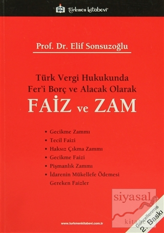 Türk Vergi Hukukunda Fer'i Borç ve Alacak Olarak Faiz ve Zam