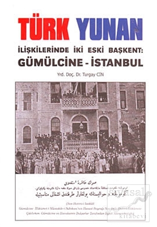 Türk Yunan İlişkilerinde İki Eski Başkent: Gümülcine - İstanbul Turgay