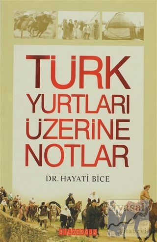 Türk Yurtları Üzerine Notlar Hayati Bice