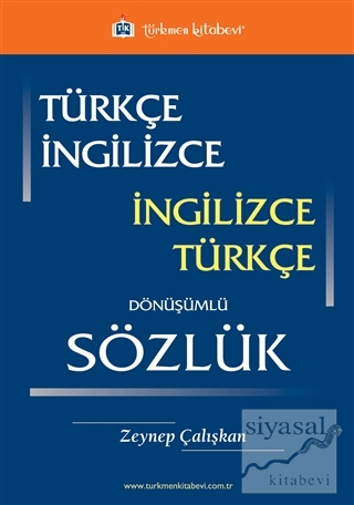 Türkçe - İngilizce / İngilizce - Türkçe Dönüşümlü Sözlük Zeynep Çalışk